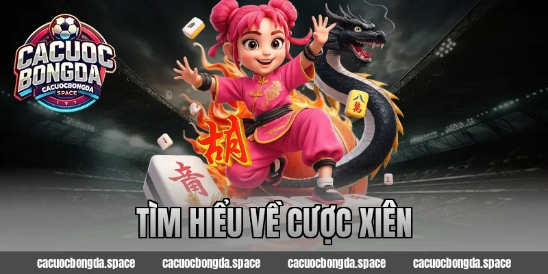 Tìm hiểu về cược xiên